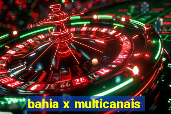 bahia x multicanais